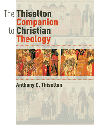 cover image of The Thiselton Companion to Christian Theology